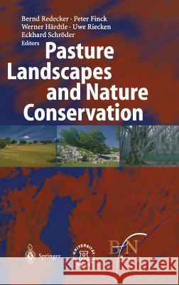 Pasture Landscapes and Nature Conservation B. Redecker W. Hardtle P. Finck 9783540429203