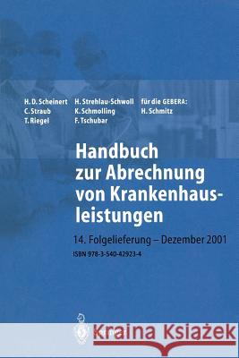 Handbuch Zur Abrechnung Von Krankenhausleistungen H. D. Scheinert C. Straub H. Strehlau-Schwoll 9783540429234 Springer