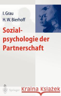 Sozialpsychologie Der Partnerschaft Ina Grau Hans-Werner Bierhoff 9783540429289