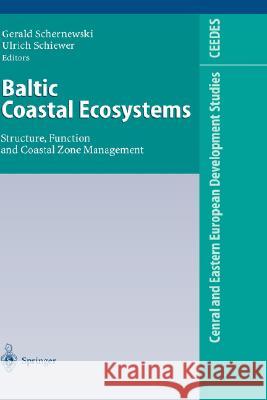 Baltic Coastal Ecosystems: Structure, Function and Coastal Zone Management Schernewski, Gerald 9783540429371 Springer