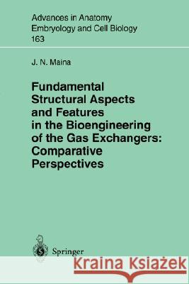 Fundamental Structural Aspects and Features in the Bioengineering of the Gas Exchangers: Comparative Perspectives J. N. Maina 9783540429517 Springer