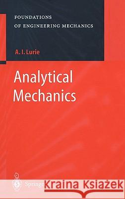 Analytical Mechanics A.I. Lurie, A. Belyaev 9783540429821 Springer-Verlag Berlin and Heidelberg GmbH & 