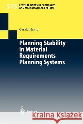 Planning Stability in Material Requirements Planning Systems Gerald Heisig G. Heisig 9783540430155 Springer