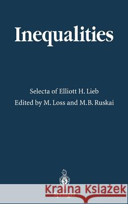 Inequalities: Selecta of Elliott H. Lieb Lieb, Elliott H. 9783540430216