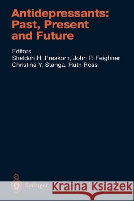 Antidepressants: Past, Present and Future Sheldon H. Preskorn John P. Feighner Christina Y. Stanga 9783540430544 Springer
