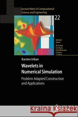 Wavelets in Numerical Simulation: Problem Adapted Construction and Applications Karsten Urban 9783540430551 Springer-Verlag Berlin and Heidelberg GmbH & 