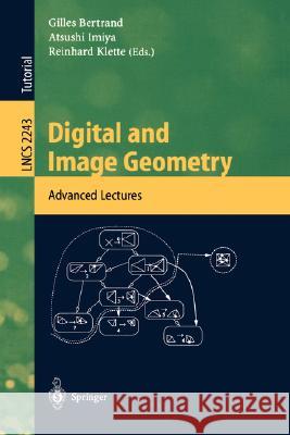 Digital and Image Geometry: Advanced Lectures Bertrand, Gilles 9783540430797 Springer