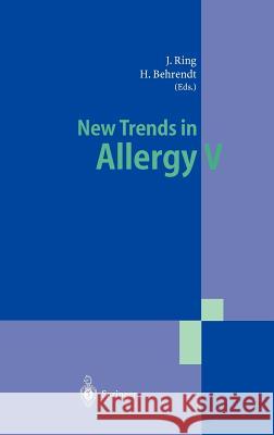 New Trends in Allergy V Johannes Ring J. Ring Heidrun Behrendt 9783540430827 Springer