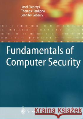 Fundamentals of Computer Security Josef Pieprzyk Thomas Hardjono Jennifer Seberry 9783540431015
