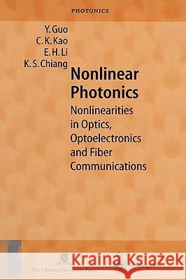 Nonlinear Photonics: Nonlinearities in Optics, Optoelectronics and Fiber Communications Guo, Y. 9783540431237 Springer