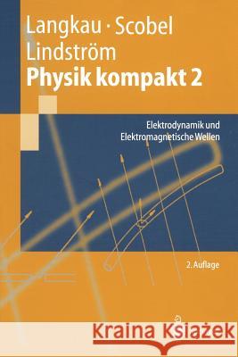 Physik Kompakt 2: Elektrodynamik Und Elektromagnetische Wellen Langkau, Rudolf 9783540431404 Springer, Berlin