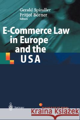 E-Commerce Law in Europe and the USA Gerald Spindler Fritjof Borner Gerald Spindler 9783540431848 Springer