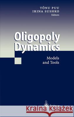 Oligopoly Dynamics: Models and Tools Sushko, Irina 9783540431862 Springer