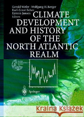 Climate Development and History of the North Atlantic Realm Wefer, Gerold 9783540432012 Springer