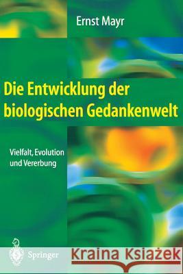 Die Entwicklung Der Biologischen Gedankenwelt: Vielfalt, Evolution Und Vererbung Sousa Ferreira, K. de 9783540432135 Springer, Berlin