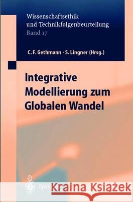 Integrative Modellierung Zum Globalen Wandel Carl Friedrich Gethmann Stephan Lingner 9783540432531 Springer