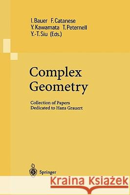 Complex Geometry: Collection of Papers Dedicated to Hans Grauert Bauer, Ingrid 9783540432593