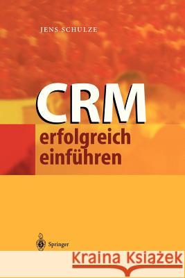 Crm Erfolgreich Einführen Schulze, Jens 9783540432920
