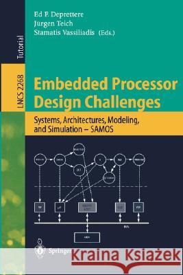 Embedded Processor Design Challenges: Systems, Architectures, Modeling, and Simulation - Samos Deprettere, Ed F. 9783540433224 Springer