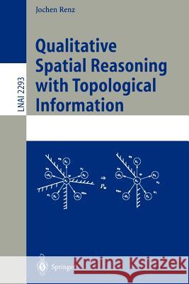 Qualitative Spatial Reasoning with Topological Information Jochen Renz 9783540433460