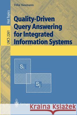 Quality-Driven Query Answering for Integrated Information Systems Felix Naumann 9783540433491 Springer Berlin Heidelberg