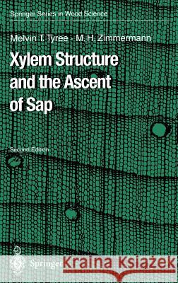 Xylem Structure and the Ascent of SAP Tyree, Melvin T. 9783540433545 Springer