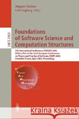 Foundations of Software Science and Computation Structures: 5th International Conference, Fossacs 2002. Held as Part of the Joint European Conferences Nielsen, Mogens 9783540433668 Springer