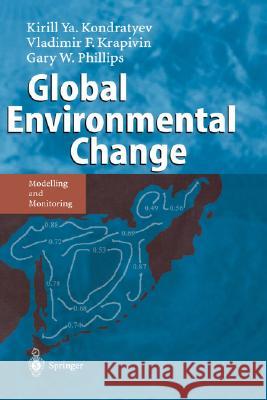 Global Environmental Change: Modelling and Monitoring Kondratyev, Kirill Y. 9783540433736 Springer