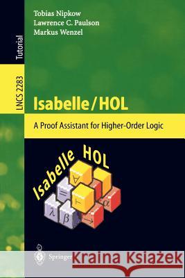 Isabelle/Hol: A Proof Assistant for Higher-Order Logic Nipkow, Tobias 9783540433767