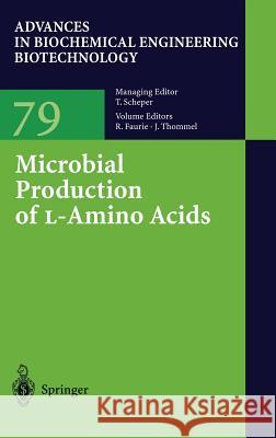 Microbial Production of L-Amino Acids R. Faurie J. Thommel Robert Faurie 9783540433835 Springer