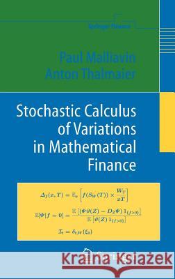 Stochastic Calculus of Variations in Mathematical Finance Paul Malliavin Anton Thalmaier 9783540434313 Springer