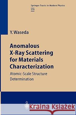 Anomalous X-Ray Scattering for Materials Characterization: Atomic-Scale Structure Determination Waseda, Yoshio 9783540434436