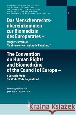 Das Menschenrechtsübereinkommen Zur Biomedizin Des Europarates -- Taugliches Vorbild Für Eine Weltweit Geltende Regelung? Taupitz, Jochen 9783540434498 Springer