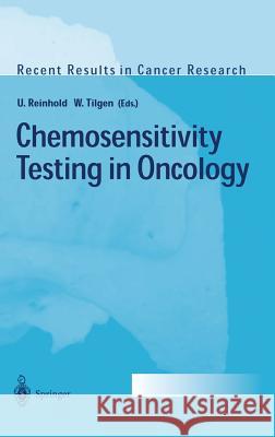 Chemosensitivity Testing in Oncology U. Reinhold W. Tilgen Uwe Reinhold 9783540434689 Springer