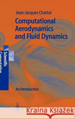 Computational Aerodynamics and Fluid Dynamics: An Introduction Chattot, Jean-Jacques 9783540434948 Springer