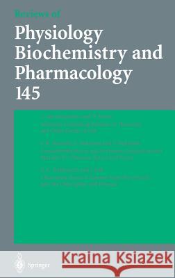 Reviews of Physiology, Biochemistry and Pharmacology 145 Kyriakopoulos, A. 9783540435204 Springer Berlin Heidelberg