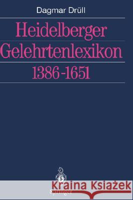 Heidelberger Gelehrtenlexikon 1386-1651 Drüll, Dagmar 9783540435303 Springer