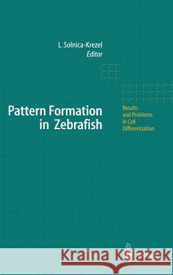 Pattern Formation in Zebrafish Helmut Koch Lilianna Solnica-Krezel L. Solnica-Krezel 9783540435761 Springer