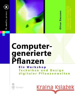 Computergenerierte Pflanzen: Technik Und Design Digitaler Pflanzenwelten Deussen, Oliver 9783540436065 Springer
