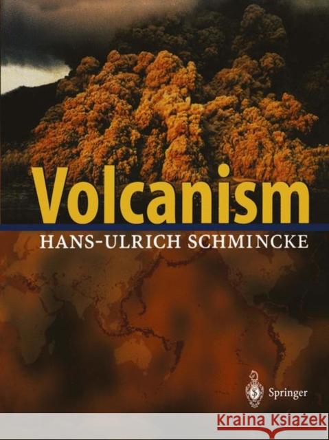 Volcanism Hans-Ulrich Schmincke Schmincke 9783540436508 Springer