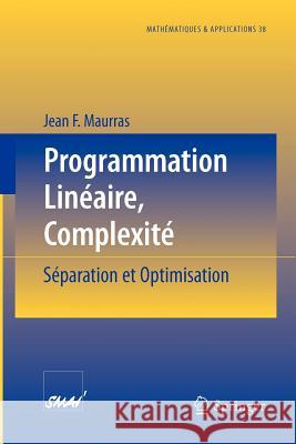Programmation Linéaire, Complexité: Séparation Et Optimisation Maurras, Jean F. 9783540436713 Springer