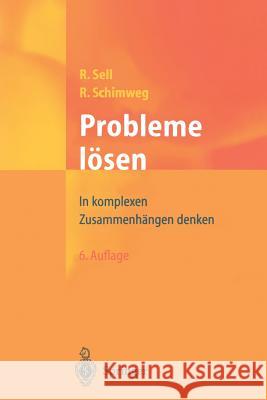 Probleme Lösen: In Komplexen Zusammenhängen Denken Sell, Robert 9783540436874