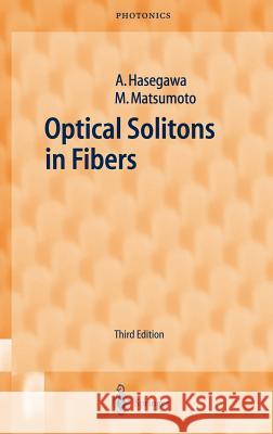 Optical Solitons in Fibers Akira Hasegawa Peter Issa Kattan Masayuki Matsumoto 9783540436959 Springer