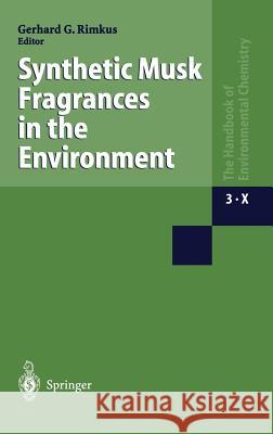 Synthetic Musk Fragrances in the Environment Gerhard G. Rimkus 9783540437062 Springer