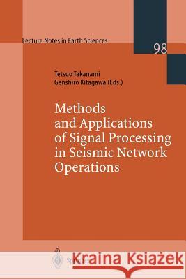 Methods and Applications of Signal Processing in Seismic Network Operations Ludger Hark Wossmann T. Takanami G. Kitagawa 9783540437185 Springer