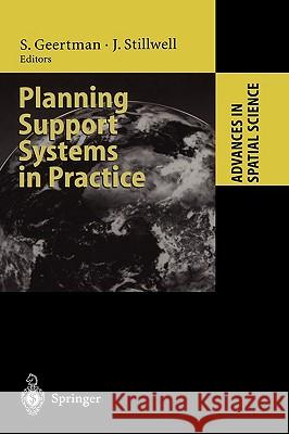 Planning Support Systems in Practice Bodo C. H. Glaser S. Geertman J. Stillwell 9783540437192 Springer