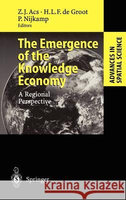 The Emergence of the Knowledge Economy: A Regional Perspective Acs, Zoltan J. 9783540437222 Springer