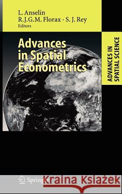 Advances in Spatial Econometrics: Methodology, Tools and Applications Anselin, Luc 9783540437291 Springer