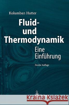 Fluid- Und Thermodynamik: Eine Einführung Hutter, Kolumban 9783540437345 Springer