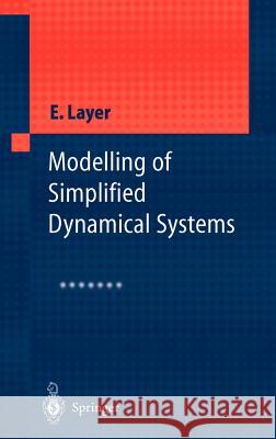 Modelling of Simplified Dynamical Systems Edward Layer 9783540437628 Springer